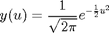 $$y(u) = \frac{1}{\sqrt{2\pi}}e^{-\frac{1}{2}u^2}$$